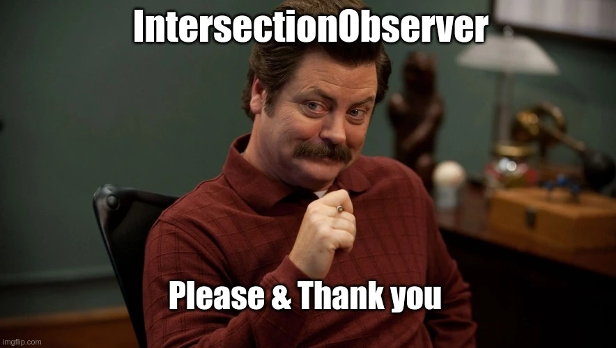 intersect observer - ron swanson approves